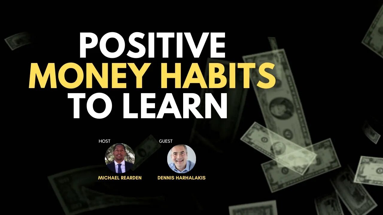 Positive Money Habits To Learn with Dennis Harhalakis - Money Coach | Coaching In Session