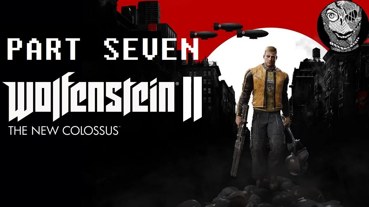 (PART 07) [New Body] Wolfenstein II: The New Colossus (2017)