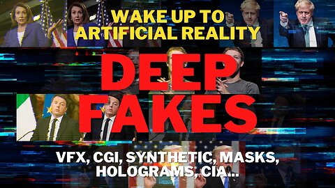 Wake Up To Deep-Fake Artificial Reality