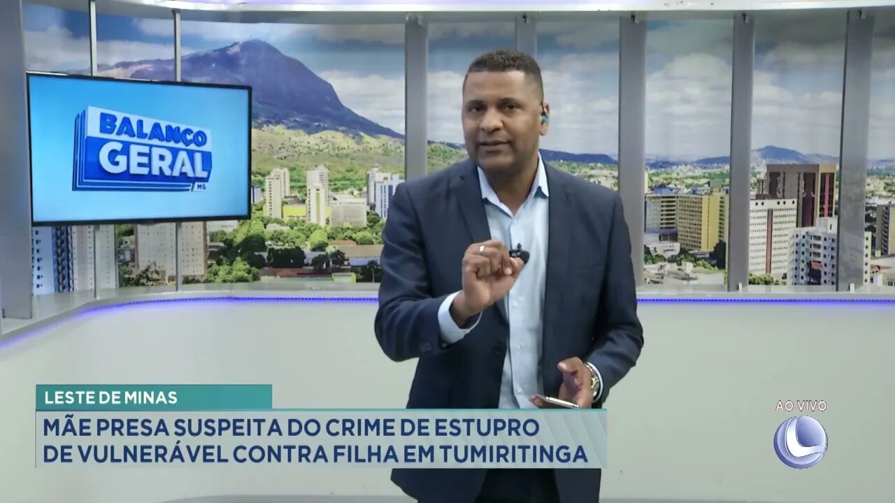 Leste de Minas: mãe presa suspeita do crime de estupro de vulnerável contra filha em Tumiritinga