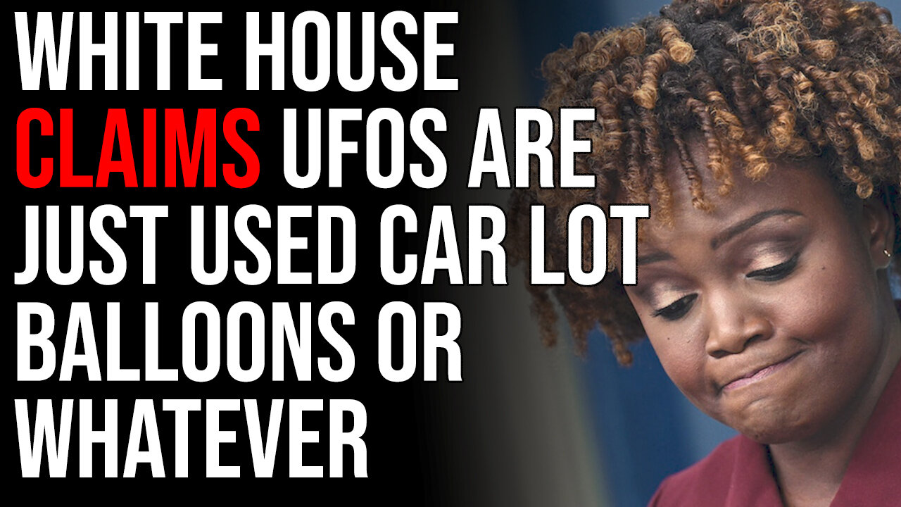 White House Claims UFOs Are Just Used Car Lot Balloons Or Whatever