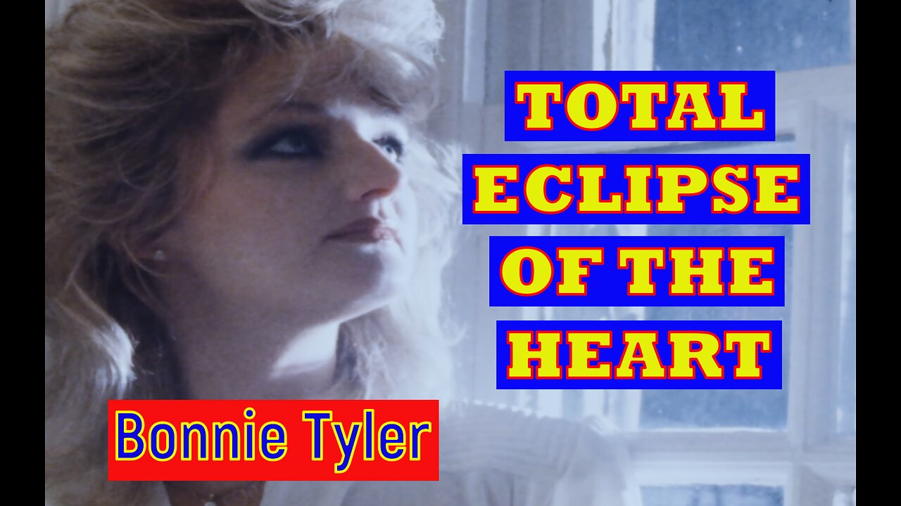 Total Eclipse of the Heart - Bonnie Tyler