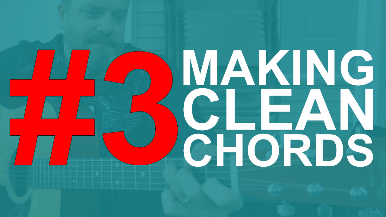 Making Clean Chords - 5 Biggest Guitar Obstacles #3