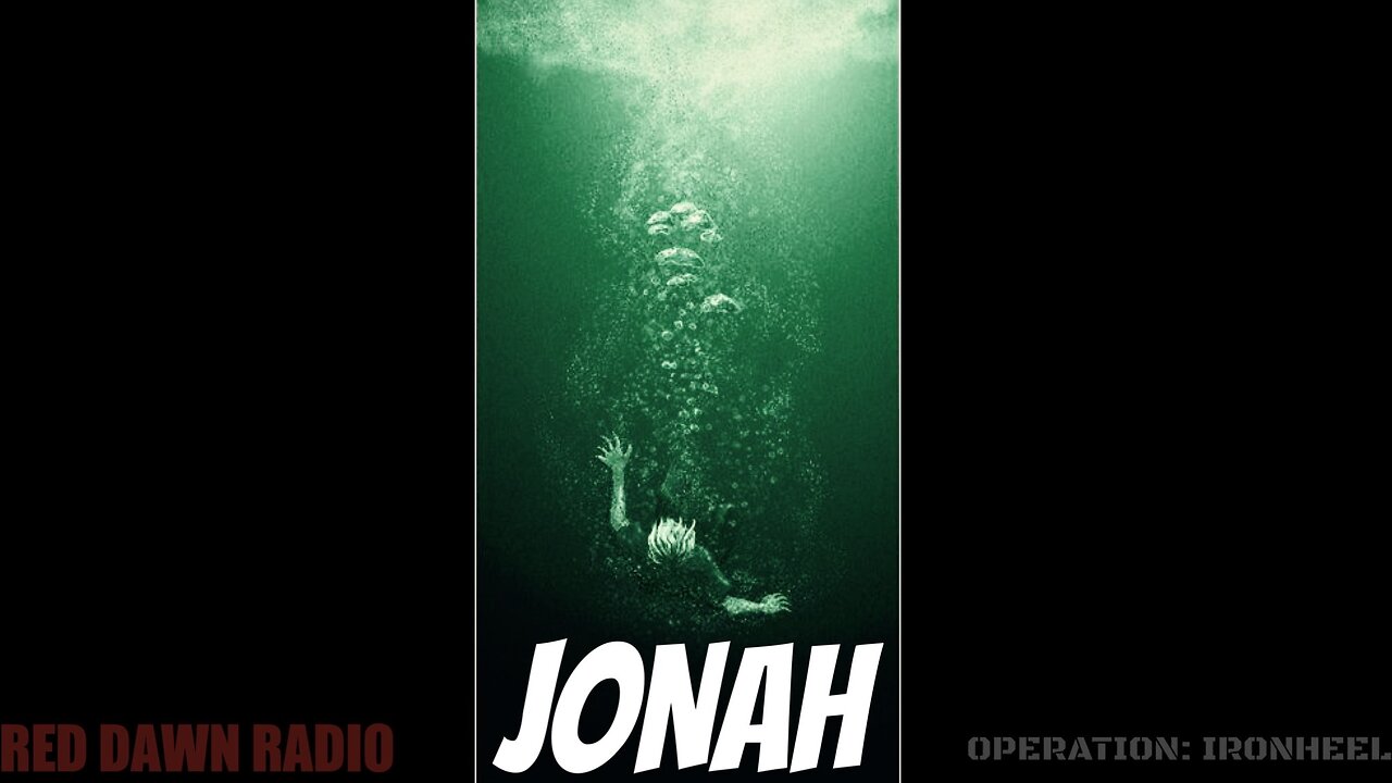 Operation: Ironheel (Jonah 1-2)