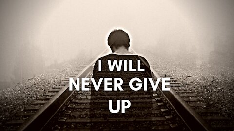 I WILL NEVER GIVE UP - Powerful Motivational & Inspirational Video.