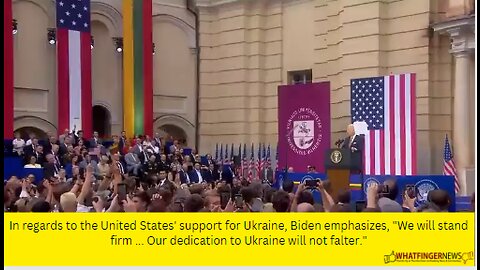 In regards to the United States' support for Ukraine, Biden emphasizes, We will stand firm ...