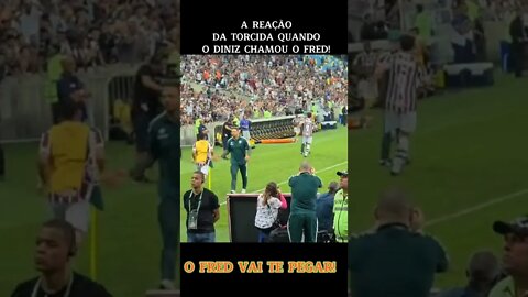 😱 A REAÇÃO DA TORCIDA DO FLUMINENSE NO MOMENTO EM QUE O DINIZ CHAMA O FRED! O FUTEBOL É MARAVILHOSO!