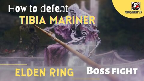 ELDEN RING PS5 | HOW TO DEFEAT TIBIA MARINER | BOSS FIGHT / @hangaway tv