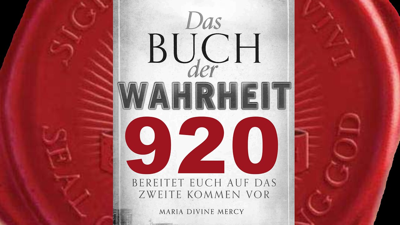 Kein Papst hat das Recht, das Wort Gottes umzuschreiben - (Buch der Wahrheit Nr 920)