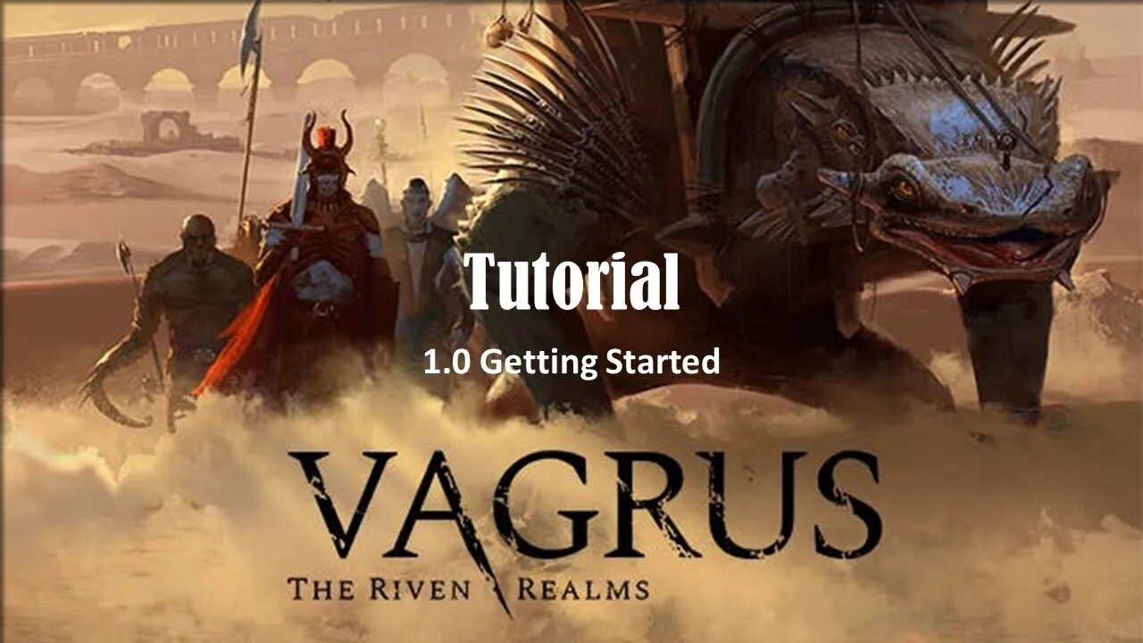 Vagrus The Riven Realms - Getting Started Tutorial 1.0