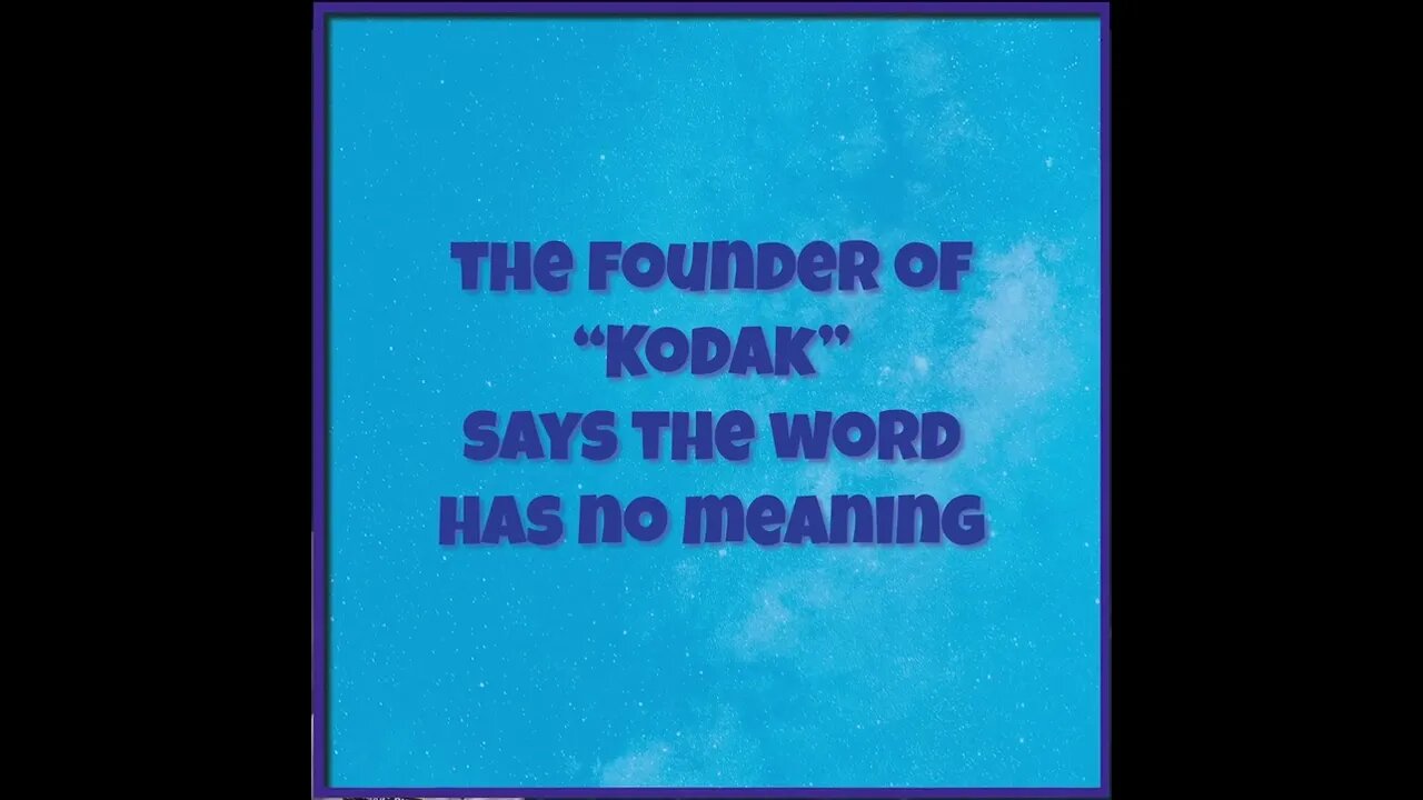 The Word KODAK has NO Meaning - #CinemaFacts by #TylerPolani