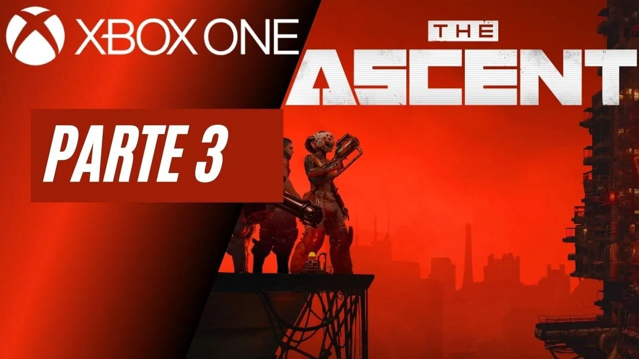 THE ASCENT - PARTE 3 (XBOX ONE)