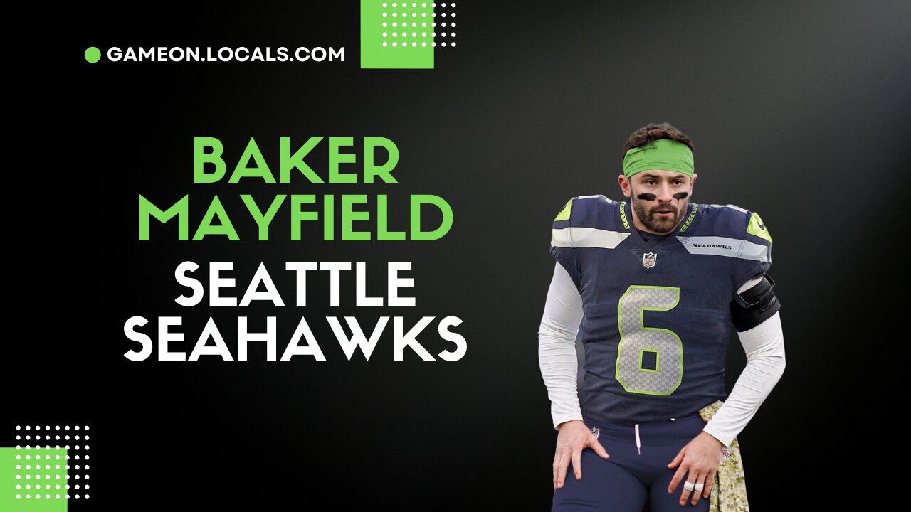 Baker Mayfield will be TRADED to the Seattle Seahawks, I was right!