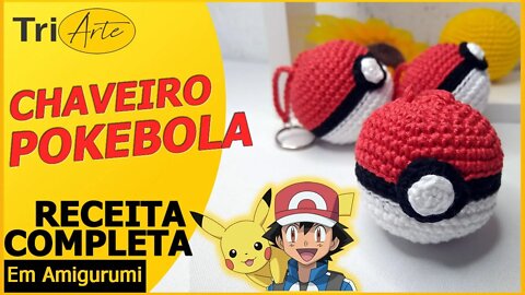 CHAVEIRO AMIGURUMI | POKEBOLA | POKEMOM