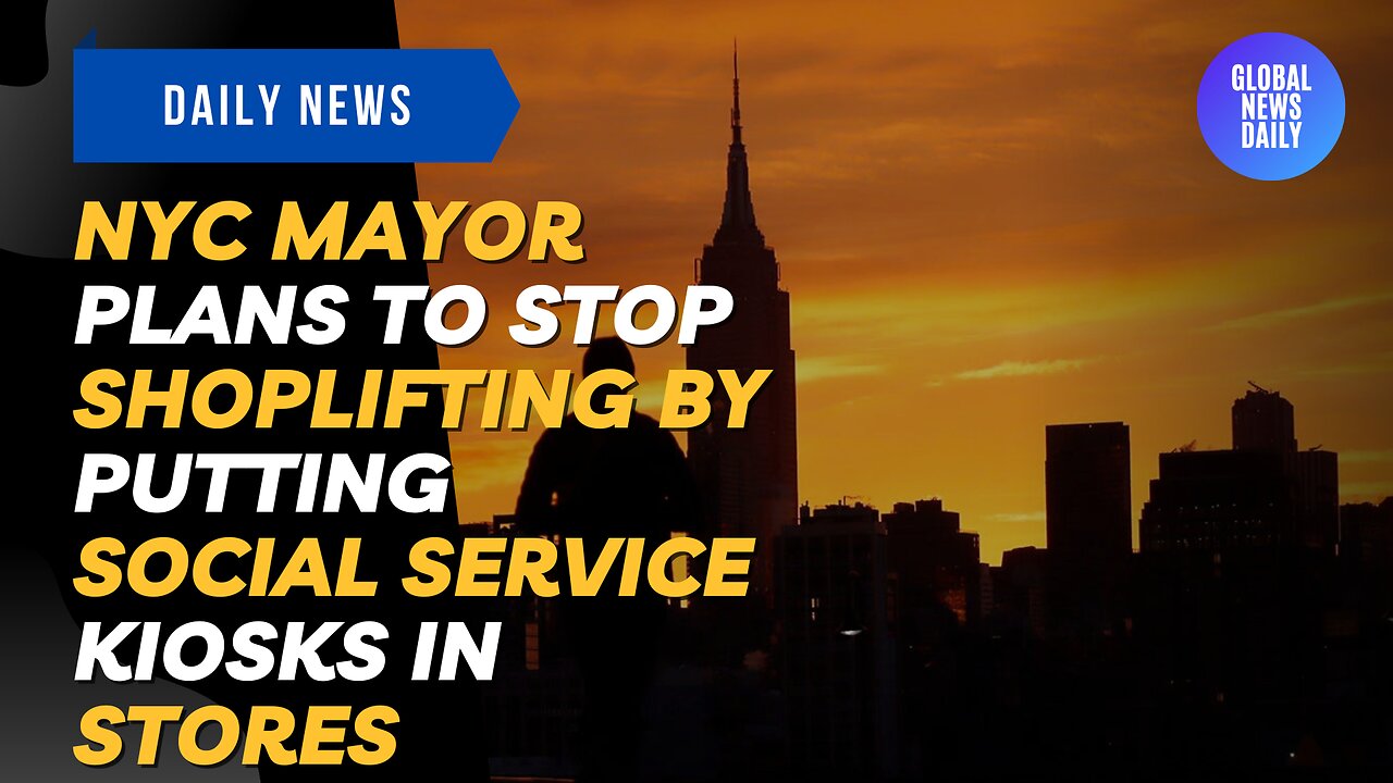 NYC Mayor Plans to Stop Shoplifting by Putting Social Service Kiosks in Stores