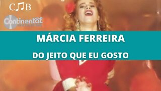 Márcia Ferreira - Do Jeito Que Eu Gosto