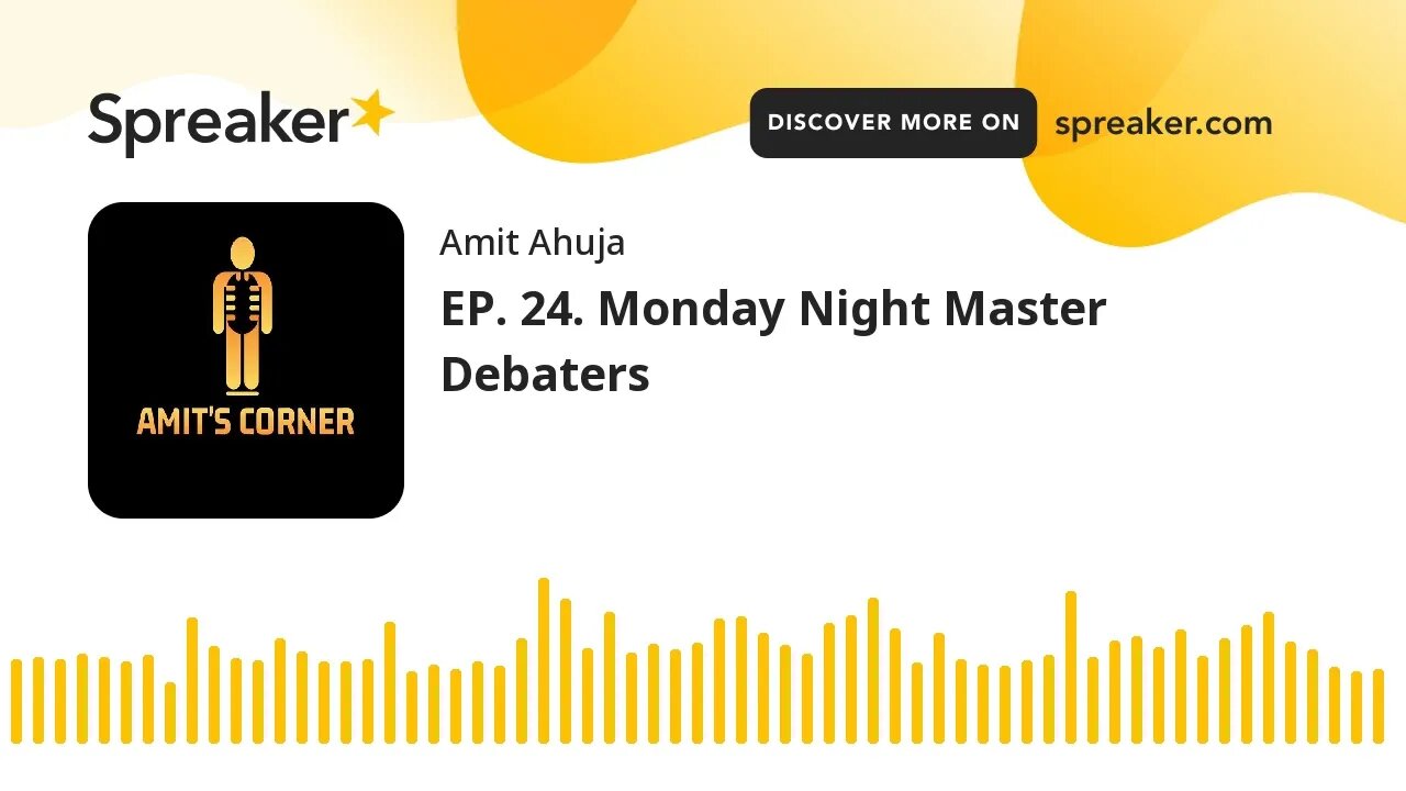 EP. 24. Monday Night Master Debaters (part 3 of 7)