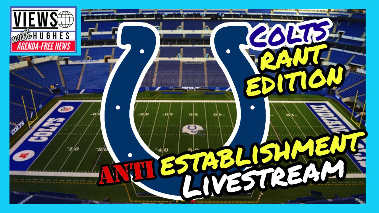 Antiestablishment Livestream Colts Rant Edition #Entertainment #Geek #Colts #coltsnation