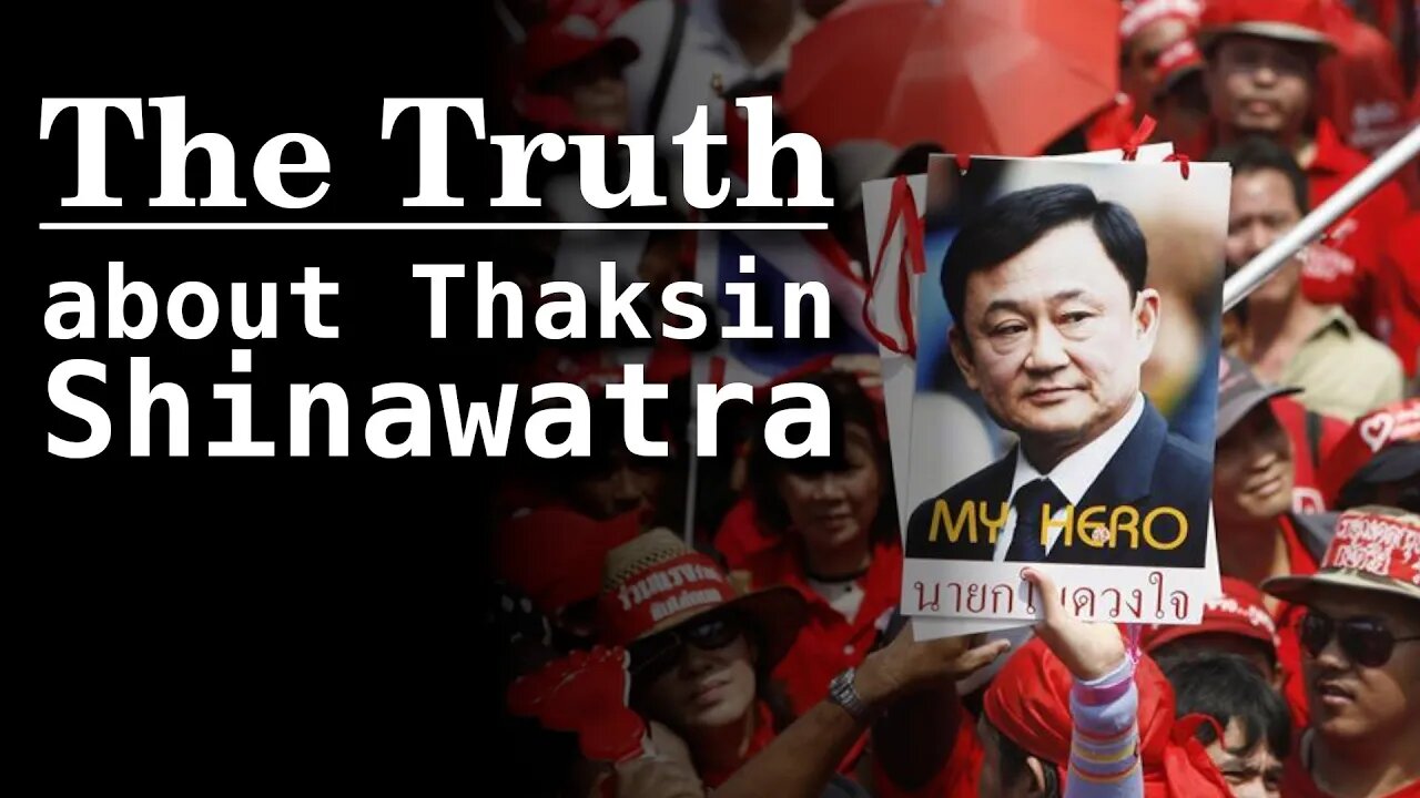 The Truth About Thaksin Shinawatra