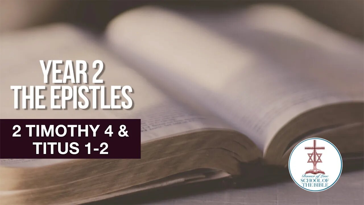 "2 Timothy 4 & Titus 1-2" - PJ Hanley - School Of The Bible