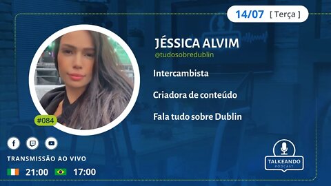 Jéssica Alvim - Tudo sobre Dublin | Talkeando Podcast #084