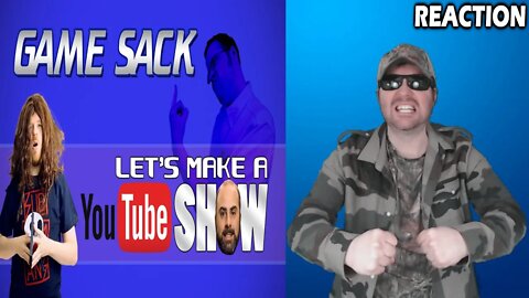 Let's Make A Youtube Show - Game Sack REACTION!!! (BBT)