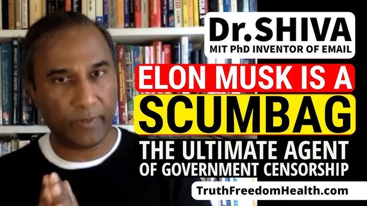 Dr. Shiva Exposes Elon Musk Censorship Corruption