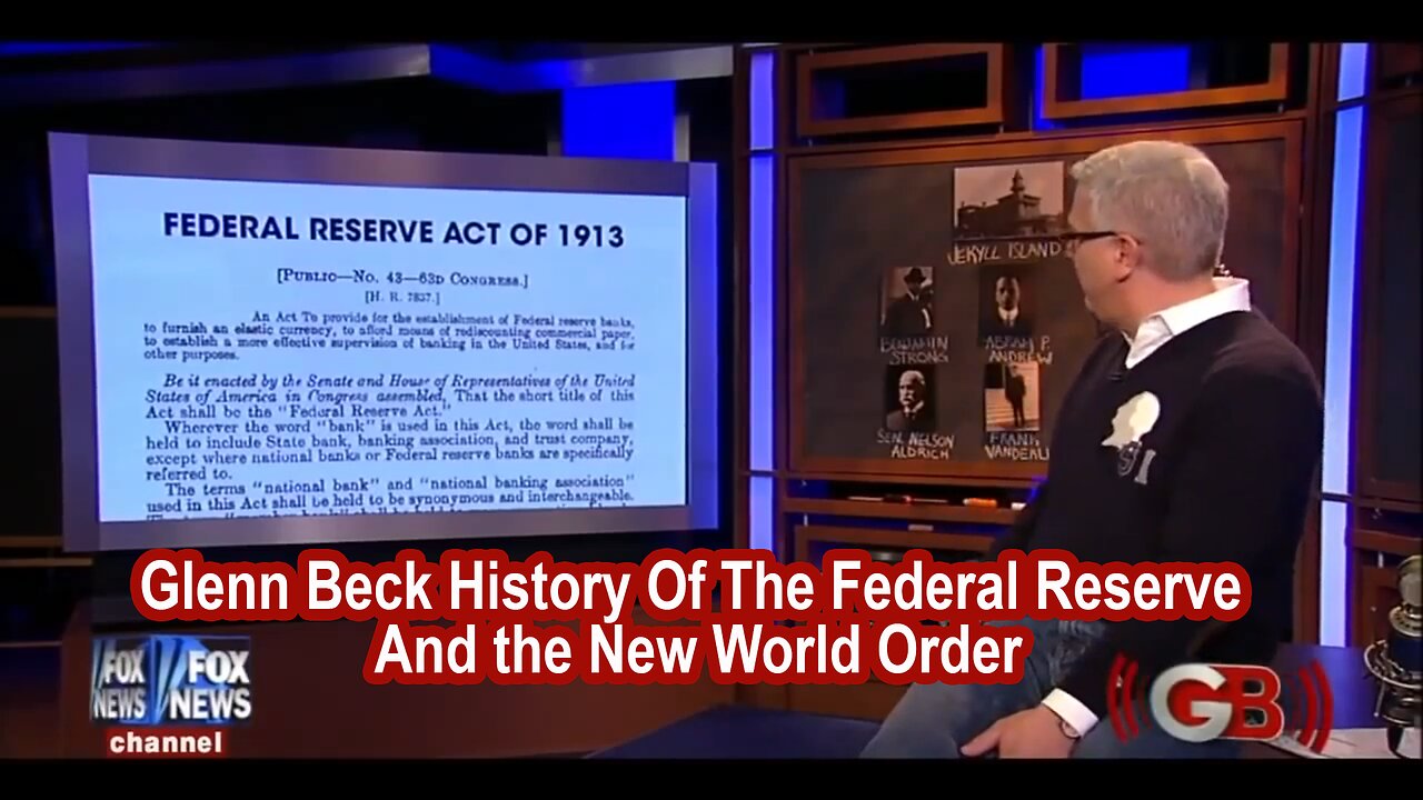 Glenn Beck History Of The Federal Reserve and the New World Order