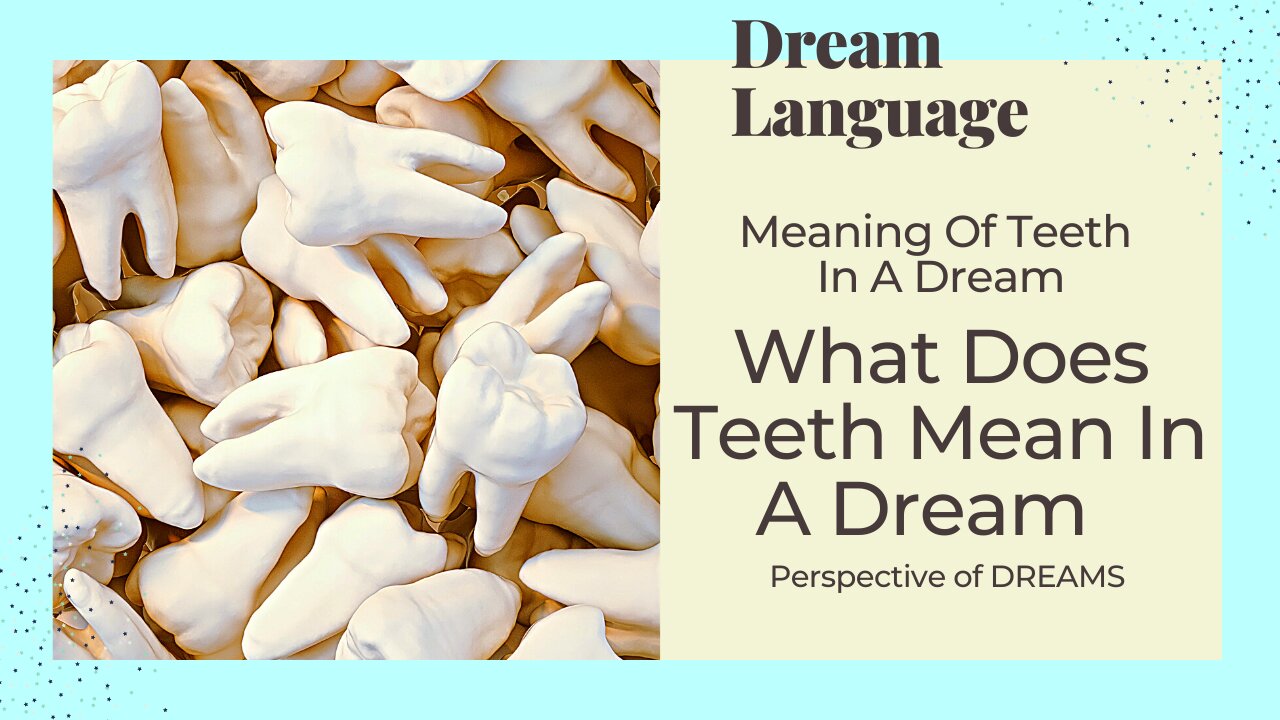 Meaning Of Teeth In Dreams | I Lose My Teeth In A Dream? | Biblical & Spiritual Meaning Of Teeth
