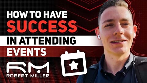 How to Have Success Attending Events