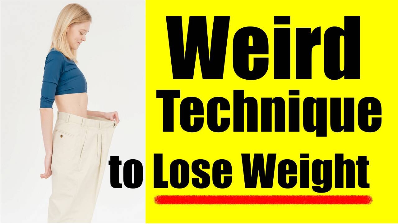 A Weird Technique to Lose Weight