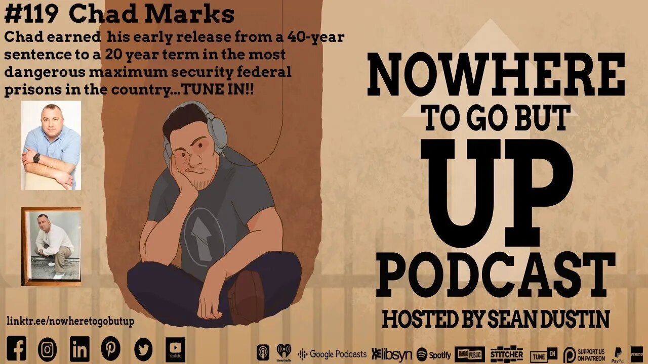 #119 Chad Marks got a Reduced Sentence From 40 Years to 20 Tune in to Hear how He did it...