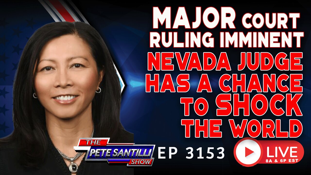 🇺🇸 MAJOR COURT RULING IMMINENT! NEVADA JUDGE HAS A CHANCE TO SHOCK THE WORLD | EP 3153-8AM