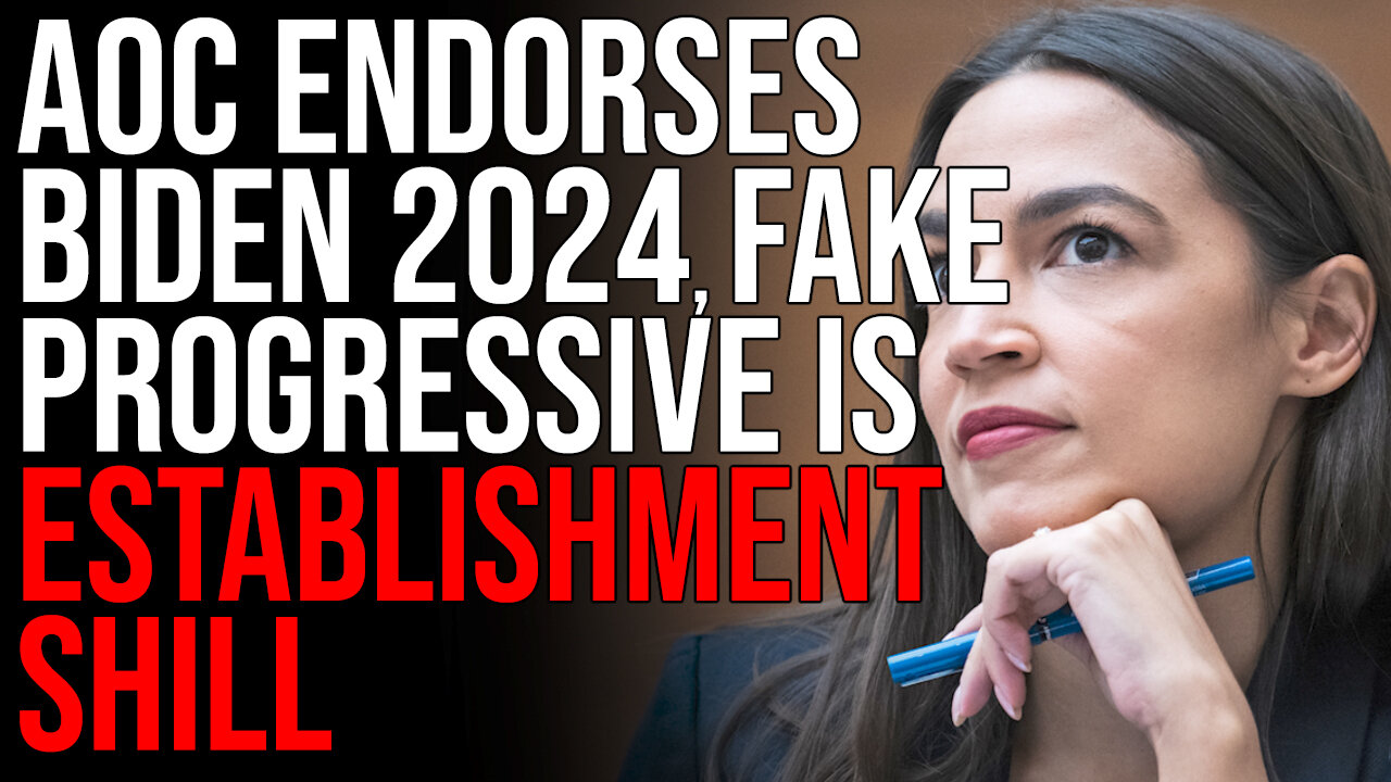 AOC Endorses Biden 2024, Fake Progressive Is Establishment Shill