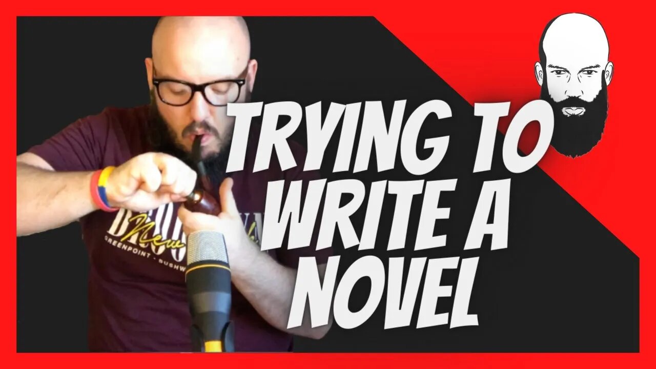 trying to write a novel / every ep of my podcast