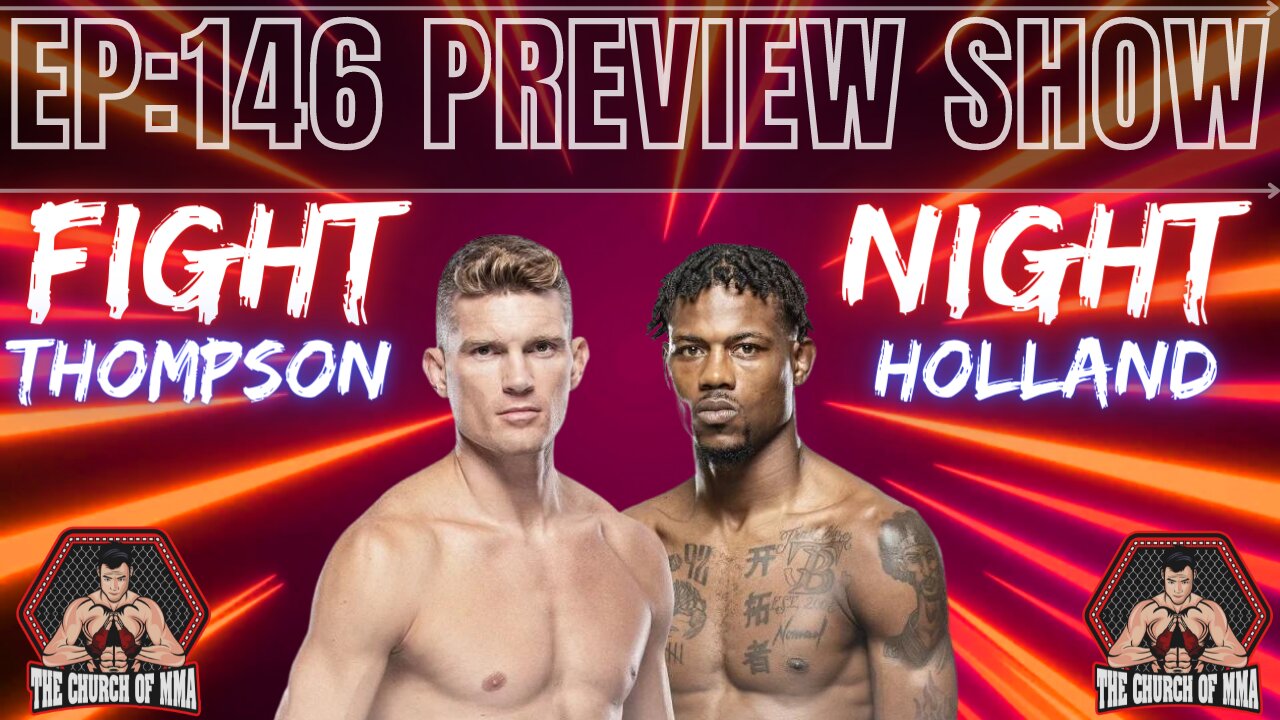 Ep.146 MMA NEWS | Thompson Vs Holland Preview