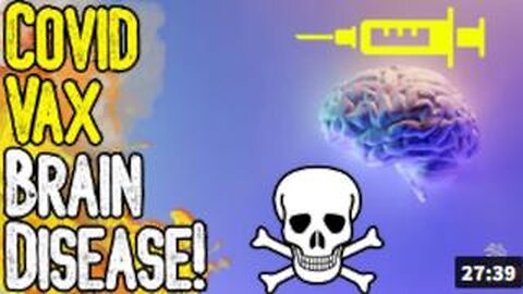 COVID VAX BRAIN DISEASE! - Doctors Warn Of Prions Among The Injected! - Gov BANS Anti-Vax Activism