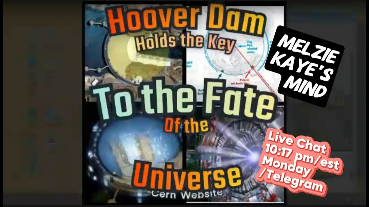 HOOVER DAM/ Starmap ⭐️ Timetravel ♾️ CERN /PART 2