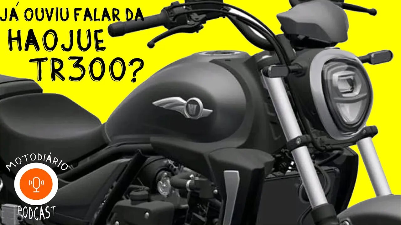 Já ouviu falar na HAOJUE TR 300? E a HAOJUE TR 150 MASTER RIDE, onde está?