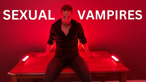 Why are Vampires so Sexual? |A lesson in mind control|