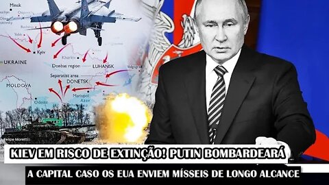 Kiev Em Risco De Extinção! Putin Bombardeará A Capital Caso Os EUA Enviem Mísseis De Longo Alcance