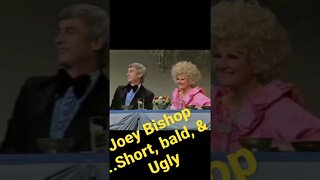 Joey Bishop - Short, Bald, and Ugly….!