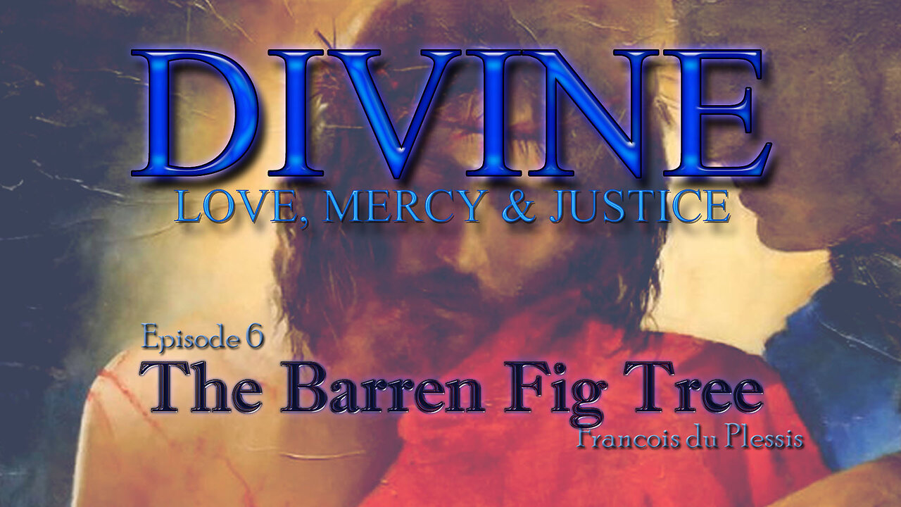 Divine Love, Mercy & Justice 6 - Parable Of The Barren Fig Tree by Francois du Plessis