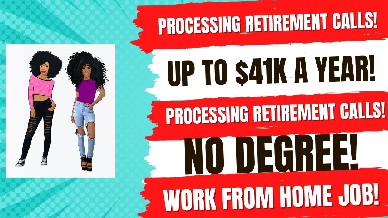 Processing Retirement Calls Up To $41K A Year+ Equipment Provided No Degree Work From Home Job WFH