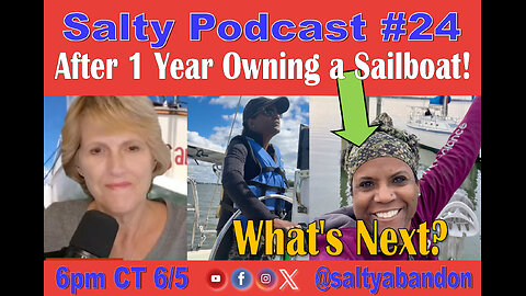 Salty Podcast #24 | ⛵ Sailing Dreams: One Year with a Sailboat! | First-Time Owner's Journey!