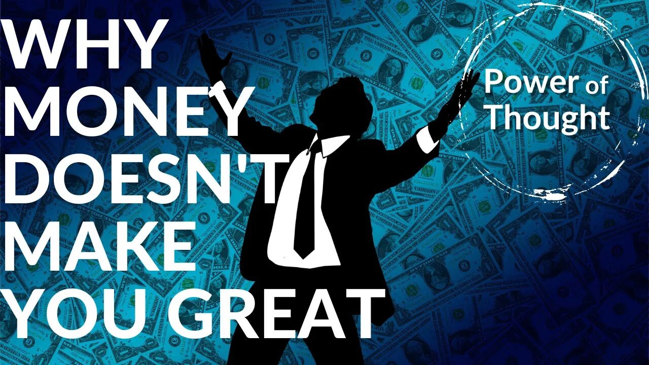 Getting Rich is Easy, it Just Has Nothing to Do With Money - Why Money Doesn't Make You Great