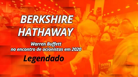 Warren Buffett no encontro de acionistas em 2020 - BERKSHIRE HATHAWAY (Legendado)