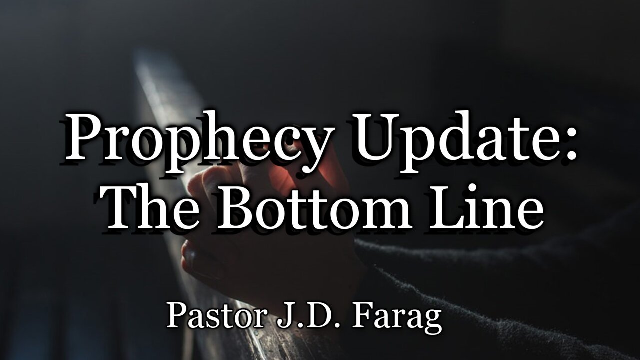 Prophecy Update: The Bottom Line