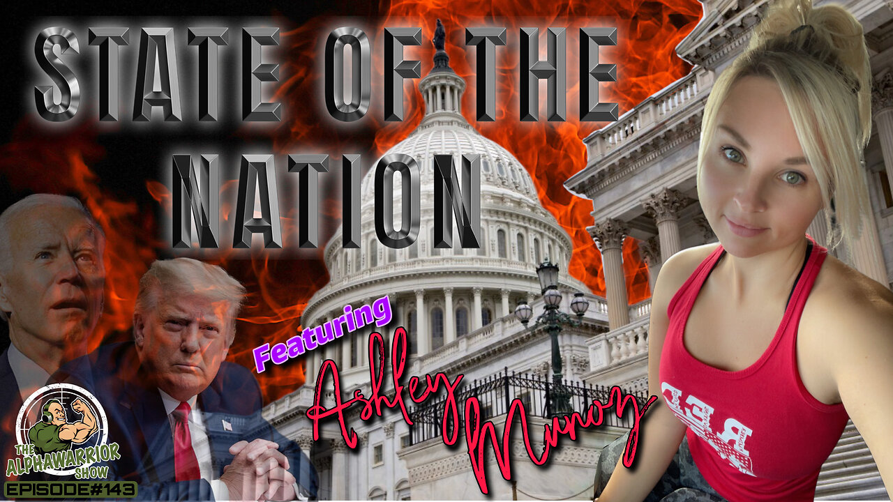 STATE OF THE NATION - TRUMP ARREST? NUCLEAR WAR? SVB BANKS COLLAPSING - Featuring ASHLEY MUNOZ - EPISODE#143