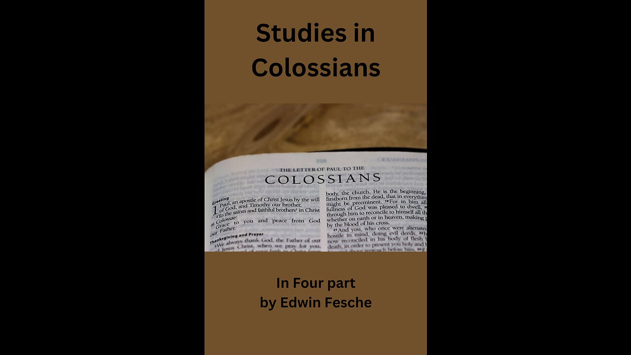 Studies in Colossians Part 1 by Edwin Fesche